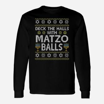 Deck The Halls With Matzo Balls Chanukkah Hanukkah Long Sleeve T-Shirt - Monsterry
