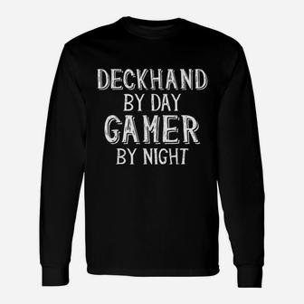Deckhand By Day Gamer By Night Sail Boat Fishing Deck Hand Long Sleeve T-Shirt - Thegiftio UK