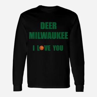 Deer Milwaukee I Love You B-Ball And Hunting Unisex Long Sleeve | Crazezy UK
