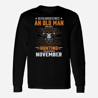 Deer Never Underestimate Old Man Who Loves Hunting November Unisex Long Sleeve | Crazezy AU