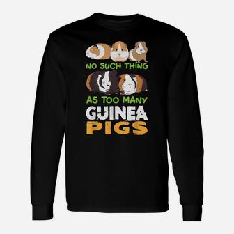 Design Animal Classic No Such Thing As Too Many Guinea Pigs Unisex Long Sleeve | Crazezy