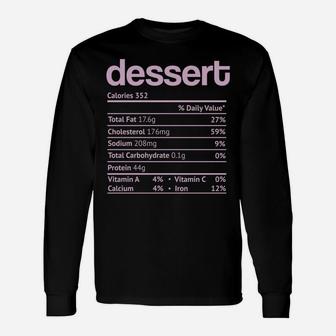 Dessert Nutrition Facts Funny Thanksgiving Christmas Food Unisex Long Sleeve | Crazezy UK