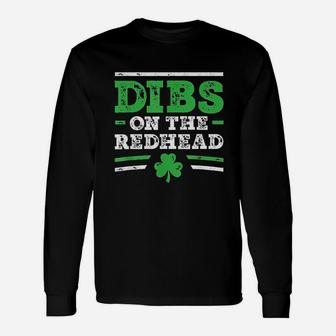 Dibs On The Redhead Funny St Patricks Day Drinking Unisex Long Sleeve | Crazezy CA
