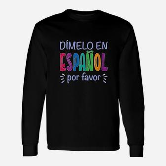 Dimelo En Espanol Spanish Unisex Long Sleeve | Crazezy