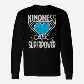 Distressed Kindness Is My Superpower Choose Kind Bully Shirt Unisex Long Sleeve | Crazezy CA