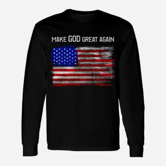 Distressed Make God Great Again American Flag, Christian Unisex Long Sleeve | Crazezy UK
