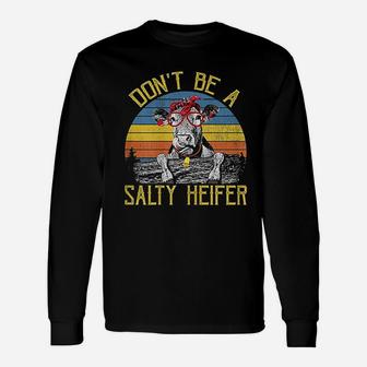 Do Not Be A Salty Heifer Vintage Unisex Long Sleeve | Crazezy DE