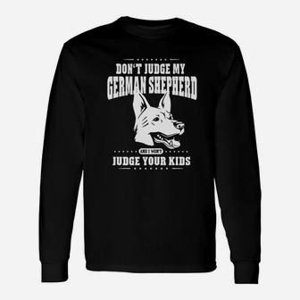 Do Not Judge My German Shepherd Dog Unisex Long Sleeve | Crazezy UK
