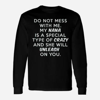 Do Not Mess With Me My Nana Is Crazy Unisex Long Sleeve | Crazezy UK