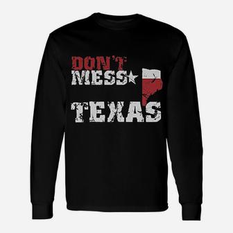 Do Not Mess With Texas Unisex Long Sleeve | Crazezy AU