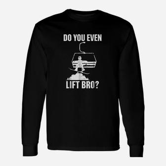 Do You Even Lift Bro Snowboard Snowboarding Gift Unisex Long Sleeve | Crazezy AU