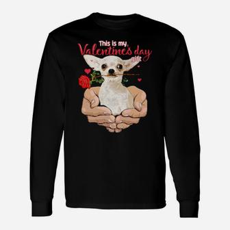 My Dog Chihuahua Is My Valentine For Dog Long Sleeve T-Shirt - Monsterry DE
