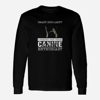 Dog Crazy German Shorthaired Pointer Dog Lady I Prefer The Term Canine Enthusiast Long Sleeve T-Shirt - Monsterry UK