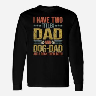 Dog Lover Dad Funny Puppy Father Quote Fathers Day Saying Unisex Long Sleeve | Crazezy UK