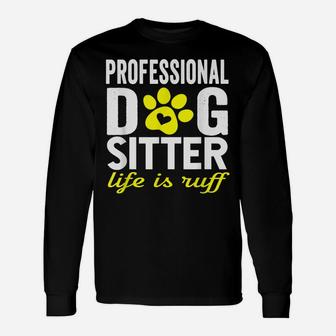 Dog Sitter Walker Funny Dog Mom Dad Joke Pet Humor Gifts Unisex Long Sleeve | Crazezy DE