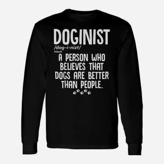 Doginist - Dogs Are Better Than People Tee For Dog Lovers Unisex Long Sleeve | Crazezy