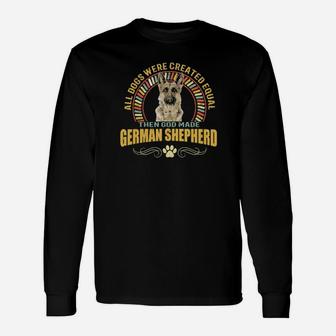 All Dogs Were Created Equal God Made German Shepherd Dog Long Sleeve T-Shirt - Monsterry