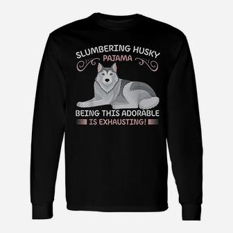 Dogs Lovers Slumbering Husky Pijama Being This Adorable Unisex Long Sleeve | Crazezy