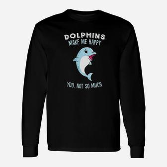 Dolphins Make Me Happy Orca Dolphin Long Sleeve T-Shirt - Thegiftio