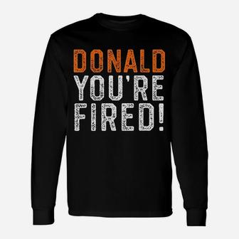 Donald You Are Fired Unisex Long Sleeve | Crazezy CA