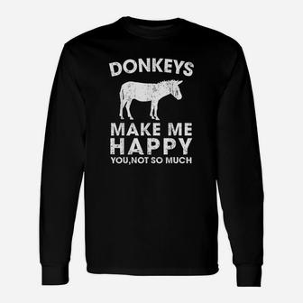 Donkeys Make Me Happy You Not So Much Funny Donkey Unisex Long Sleeve | Crazezy DE