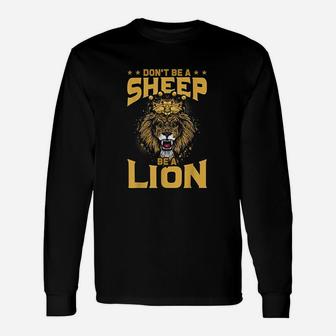 Dont Be A Sheep Be A Lion Unisex Long Sleeve | Crazezy CA