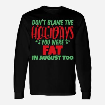 Don't Blame The Holiday Long Sleeve T-Shirt - Monsterry