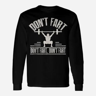 Don't Fart Funny Fitness Gym Workout Weights Squat Unisex Long Sleeve | Crazezy