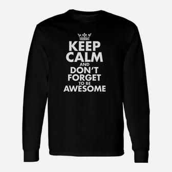 Dont Forget To Be Awesome Unisex Long Sleeve | Crazezy UK