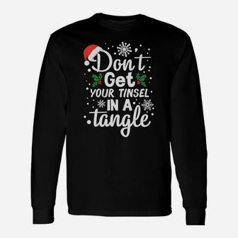 Don't Get Your Tinsel In A Tangle Xmas Gift Sweatshirt Unisex Long Sleeve | Crazezy UK
