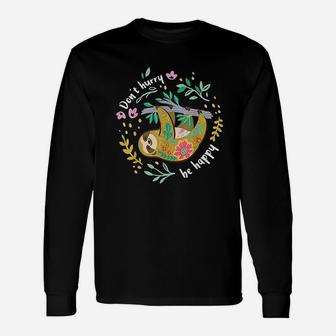 Dont Hurry Be Happy Cute Lazy Funny Sloth Unisex Long Sleeve | Crazezy