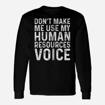 Don't Make Me Use My Human Resources Voice Hr Manager Funny Zip Hoodie Unisex Long Sleeve | Crazezy DE