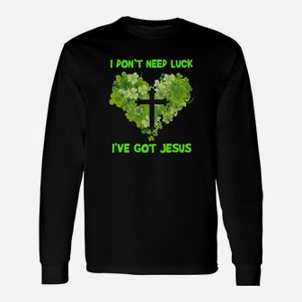I Dont Need Luck Ive Got Jesus Long Sleeve T-Shirt - Monsterry DE