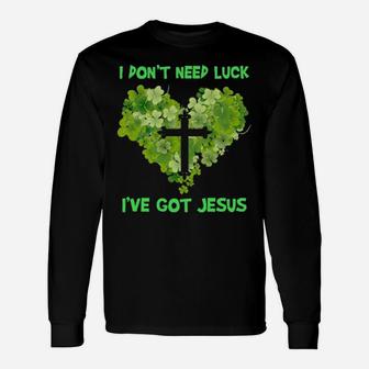 I Dont Need Luck I've Got Jesus Long Sleeve T-Shirt - Monsterry UK