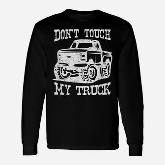 Don't Touch My Truck Car Stuff Tools Unisex Long Sleeve | Crazezy