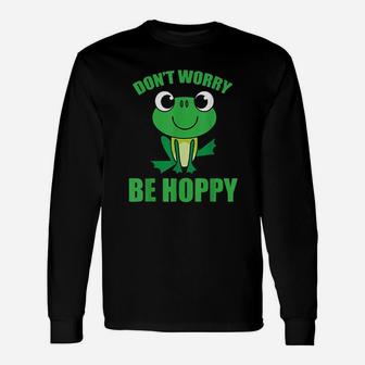 Dont Worry Be Hoppy Cute Crazy Frog Unisex Long Sleeve | Crazezy UK