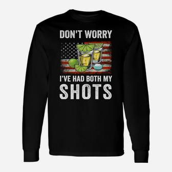 Don't Worry I've Had Both My Shots Funny Two Shots Tequila Sweatshirt Unisex Long Sleeve | Crazezy