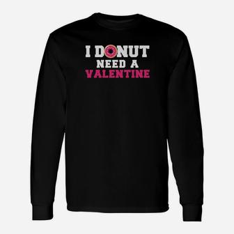 I Donut Need A Valentine Long Sleeve T-Shirt - Monsterry UK