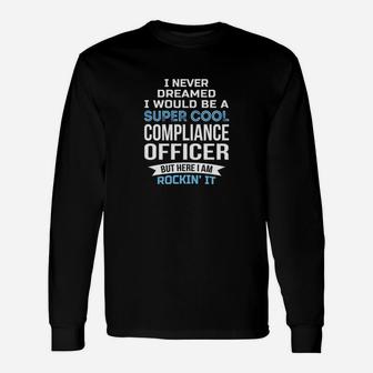 I Never Dreamed Compliance Officer Long Sleeve T-Shirt - Thegiftio UK