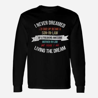 I Never Dreamed I'd End Up Being A Son In Law Awesome Long Sleeve T-Shirt - Monsterry