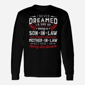 I Never Dreamed I'd End Up Being A Soninlaw Long Sleeve T-Shirt - Monsterry