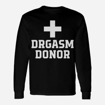 Drgasm Donor Hoodie Long Sleeve T-Shirt - Monsterry AU
