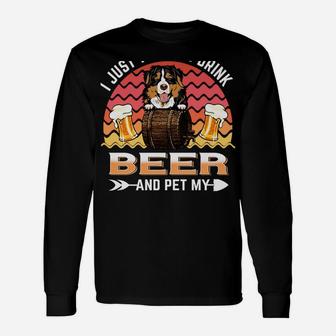 Drink Beer And Pet My Bernese Mountain Funny Puppy Dog Lover Unisex Long Sleeve | Crazezy CA