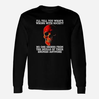 Drink From The Skull Of Your Enemies Wrong Society Unisex Long Sleeve | Crazezy DE