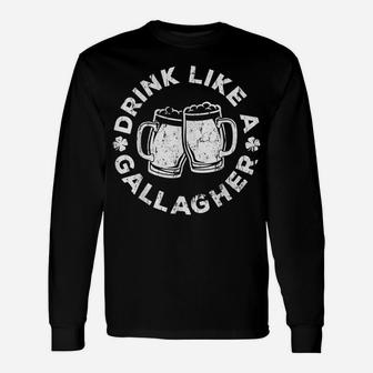Drink Like A Gallagher Saint Patrick Day Gift Unisex Long Sleeve | Crazezy AU