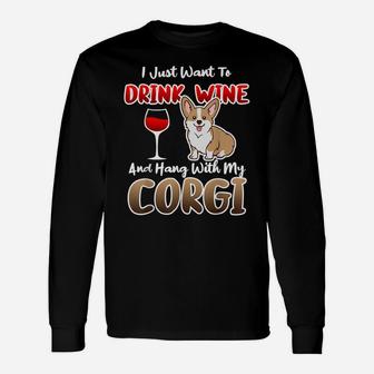 Drink Wine & Hang With Corgi Mom Dad Funny Lover Dog Crazy Unisex Long Sleeve | Crazezy