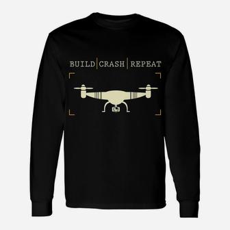 Drone Pilot - Build Crash Repeat - Drone Racing Gift Unisex Long Sleeve | Crazezy AU