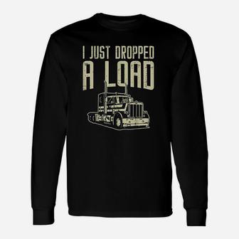 Dropped Load Semi Truck Funny Trucking Trucker Driver Gift Unisex Long Sleeve | Crazezy AU