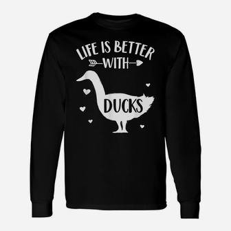 Duck Lover Gift 'Life Is Better With Ducks' Fun Animal Duck Unisex Long Sleeve | Crazezy AU