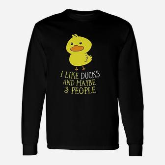 I Like Ducks And Maybe 3 People Ducks Lover Pullover Long Sleeve T-Shirt - Thegiftio